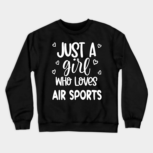 Air Sports Funny Girl Woman Gift Suggestion Job Athlete Player Coach Enthusiast Lover Crewneck Sweatshirt by familycuteycom